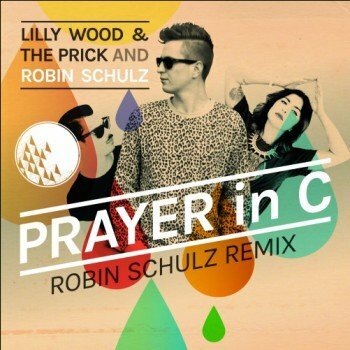 Lilly Wood & The Prick and Robin Schulz - Prayer in C