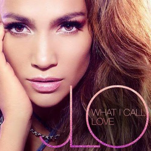 Jennifer Lopez - What I Call Love