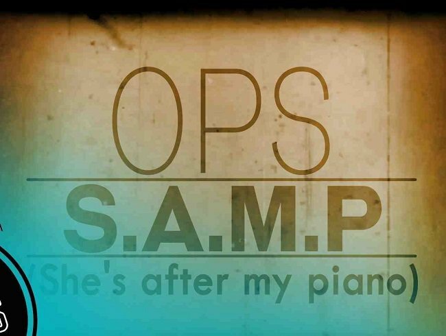 OPS - S.A.M.P. (She's After My Piano)