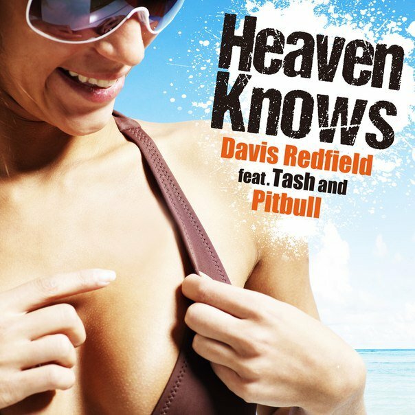 Davis Redfield feat. Tash & Pitbull - Heaven Knows