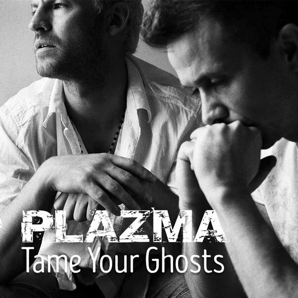 Plazma - Tame Your Ghosts