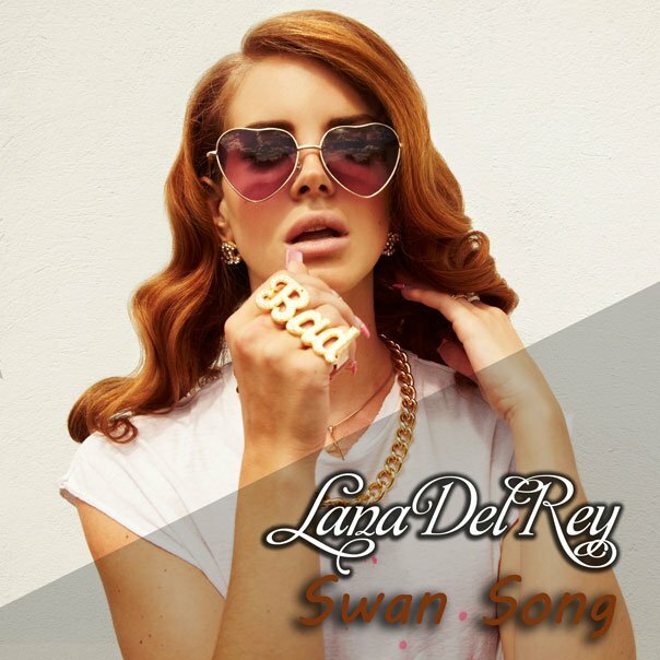 Lana Del Rey - Swan Song