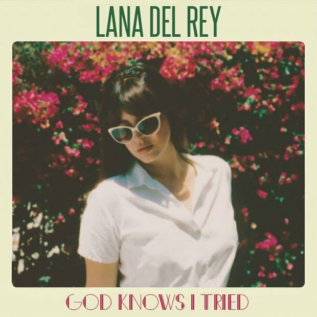 Lana Del Rey - God Knows I Tried