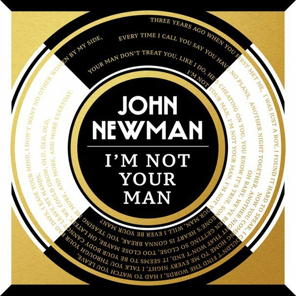 John Newman - I'm Not Your Man