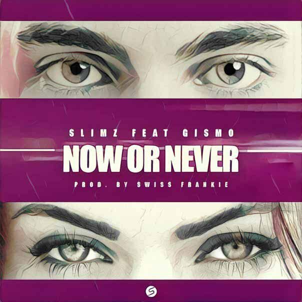 SLimz feat. Gismo - Now or never