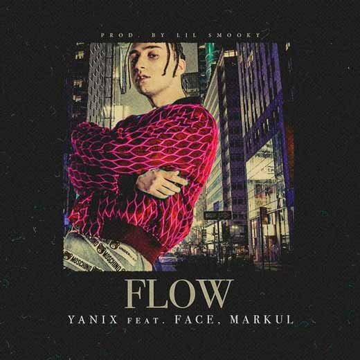 Yanix feat. FACE & MARKUL - Флоу